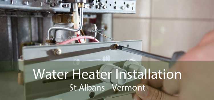 Water Heater Installation St Albans - Vermont