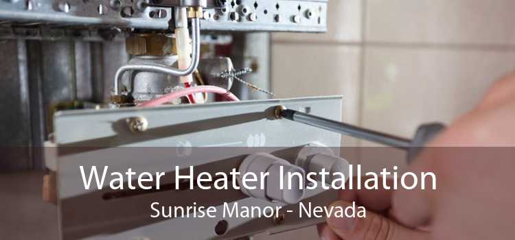 Water Heater Installation Sunrise Manor - Nevada