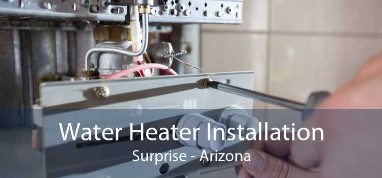 Water Heater Installation Surprise - Arizona