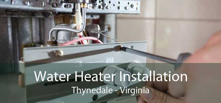 Water Heater Installation Thynedale - Virginia