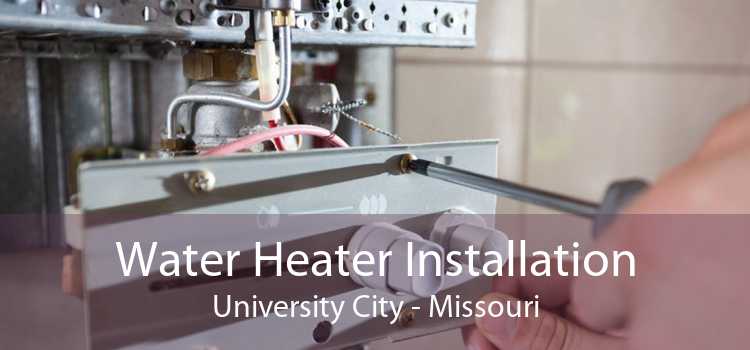Water Heater Installation University City - Missouri