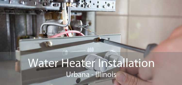 Water Heater Installation Urbana - Illinois