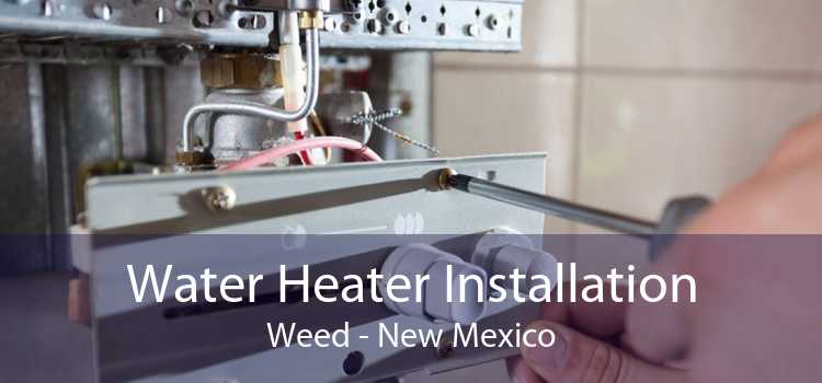 Water Heater Installation Weed - New Mexico