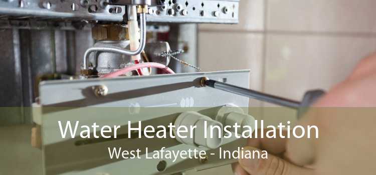 Water Heater Installation West Lafayette - Indiana