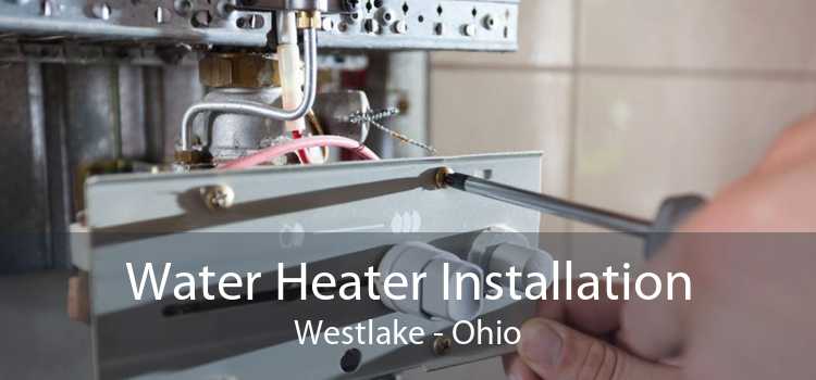 Water Heater Installation Westlake - Ohio