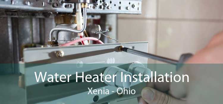 Water Heater Installation Xenia - Ohio
