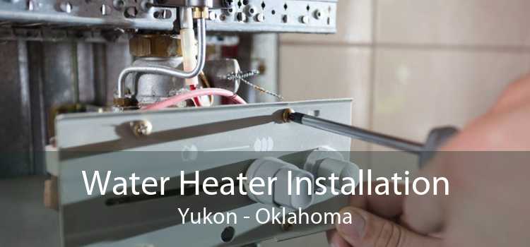 Water Heater Installation Yukon - Oklahoma